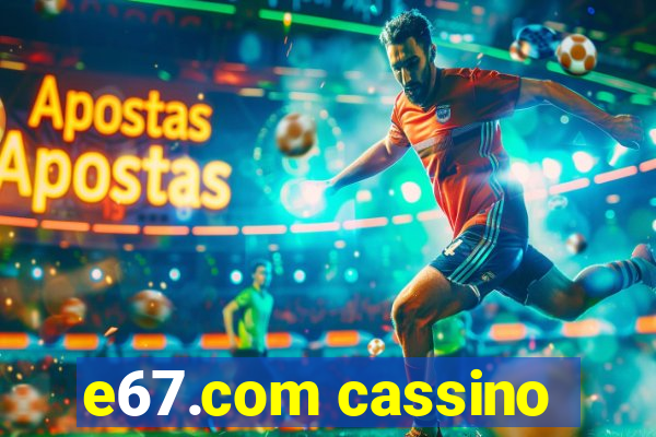 e67.com cassino